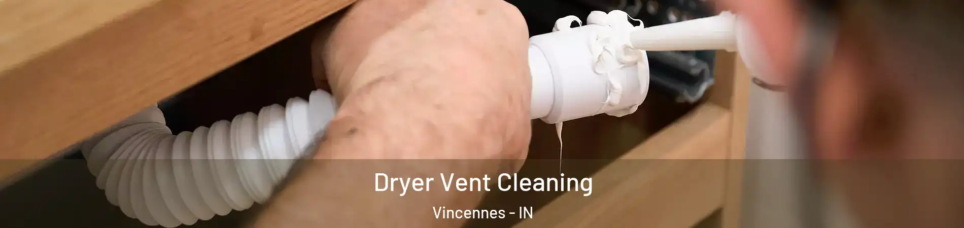  Dryer Vent Cleaning Vincennes - IN