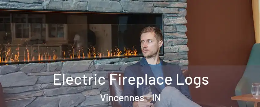  Electric Fireplace Logs Vincennes - IN