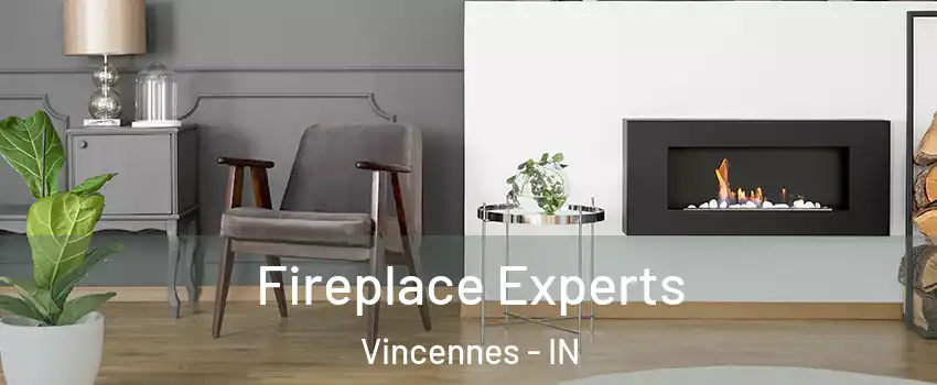  Fireplace Experts Vincennes - IN