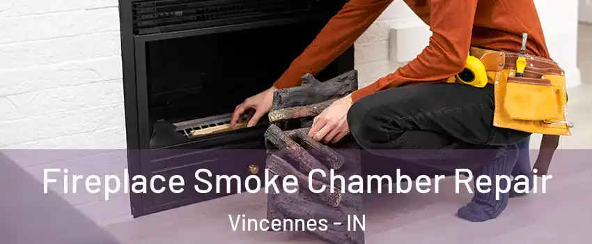 Fireplace Smoke Chamber Repair Vincennes - IN