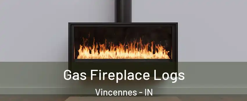  Gas Fireplace Logs Vincennes - IN