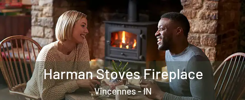  Harman Stoves Fireplace Vincennes - IN