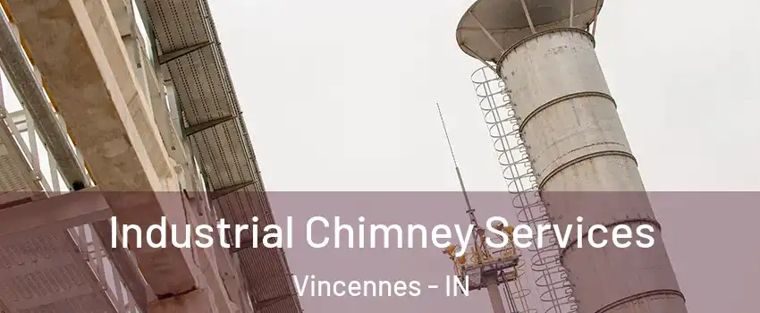  Industrial Chimney Services Vincennes - IN