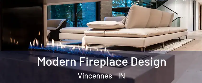  Modern Fireplace Design Vincennes - IN