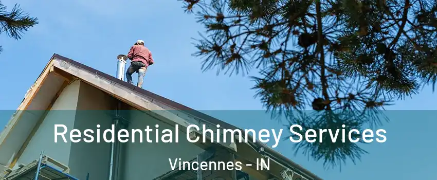  Residential Chimney Services Vincennes - IN